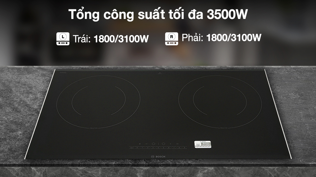 Bếp từ đôi lắp âm Bosch PPI82566VN - Công suất Bếp từ đôi lắp âm Bosch PPI82566VN
