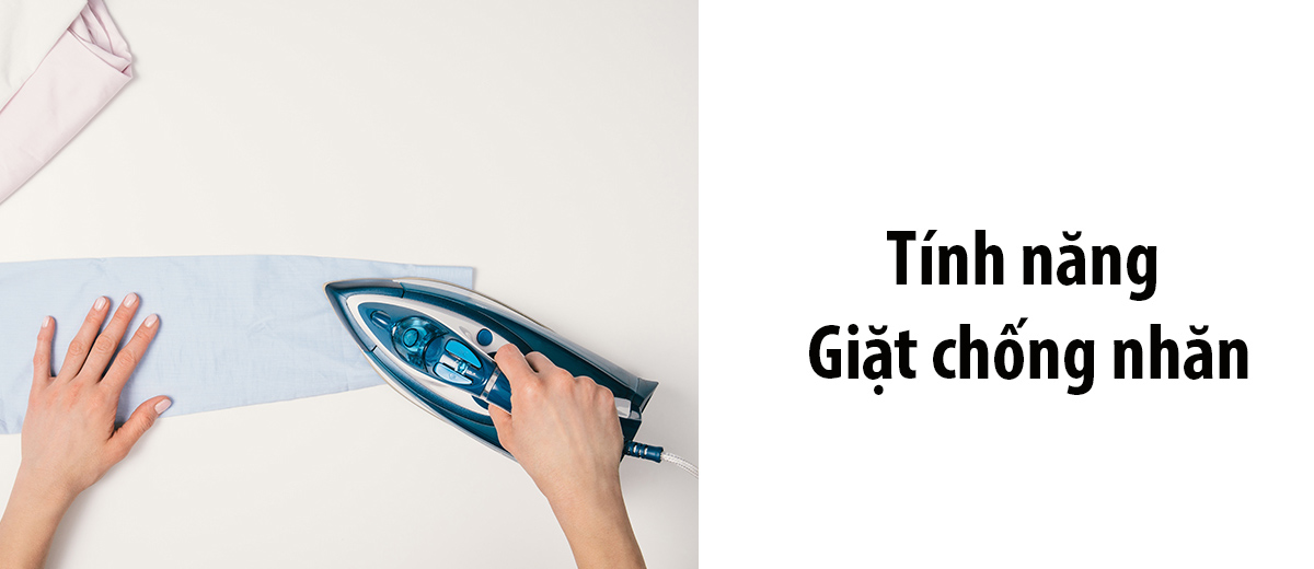 Dễ dàng ủi quần áo với tính năng Giặt chống nhăn